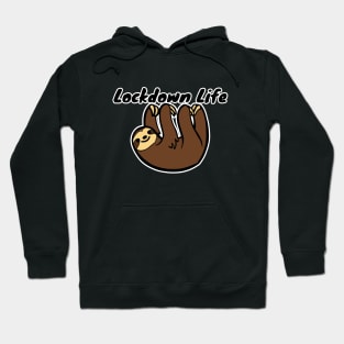 Lockdown Life - Funny Sloth Hoodie